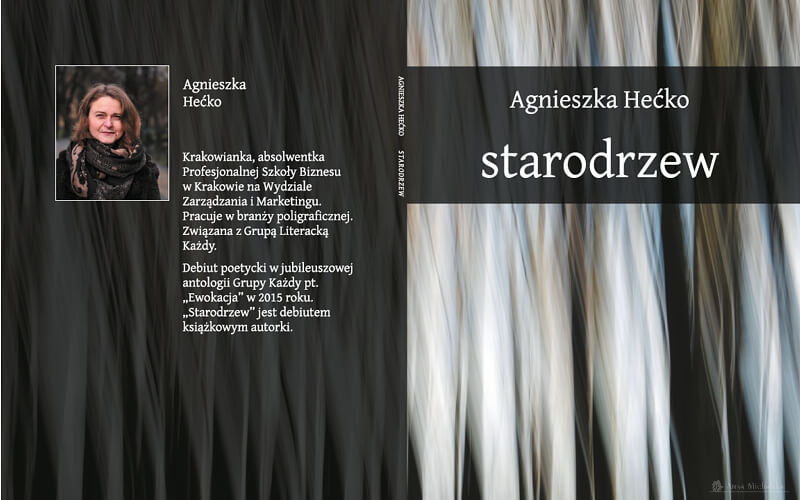 Projekt okładki i fotografie do tomiku poezji pt. „Starodrzew” Agnieszki Hećko